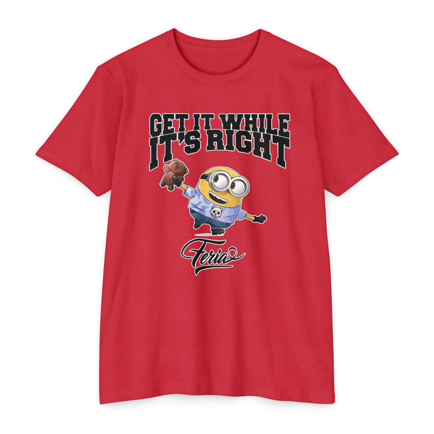 Get It While Its Right T-Shirt