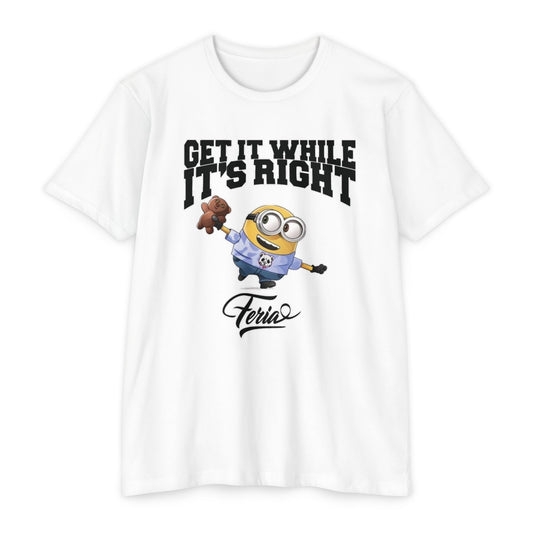 Get It While Its Right T-Shirt