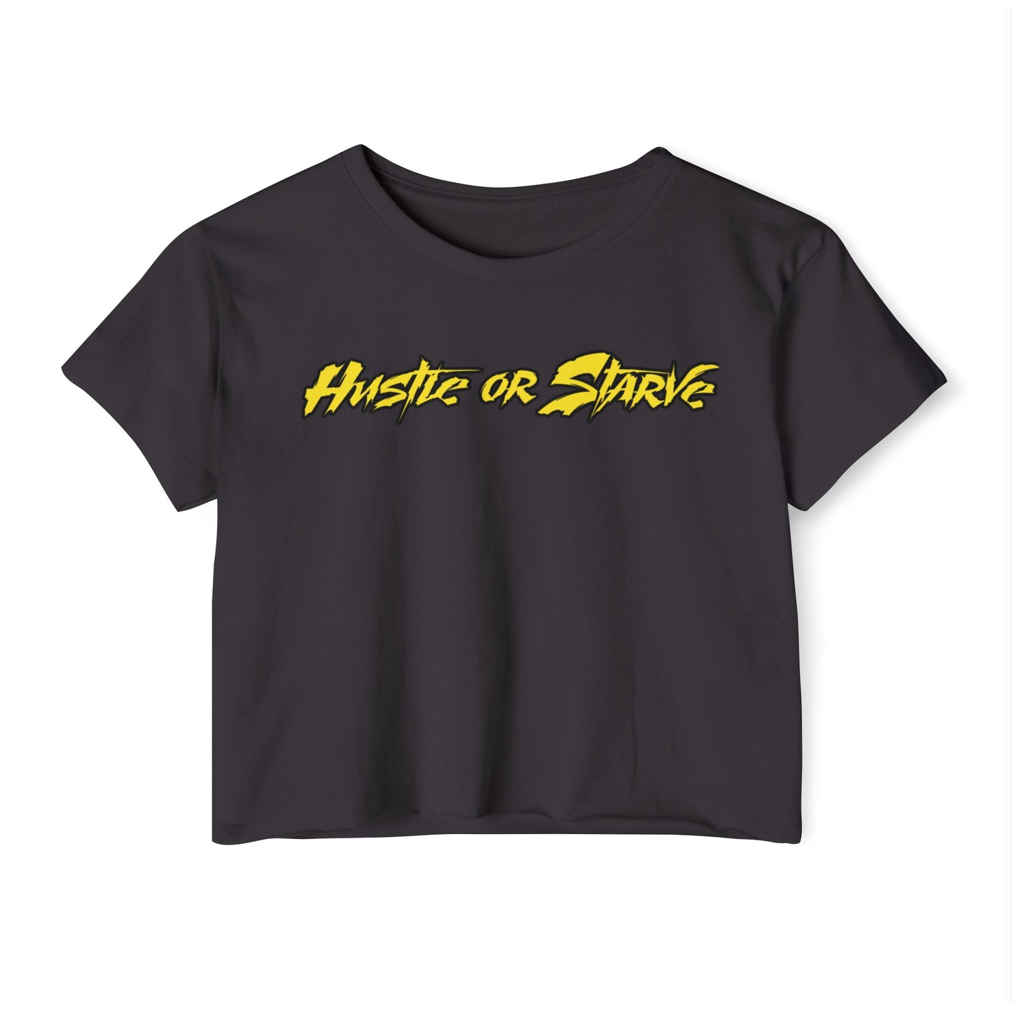 Hustle or Starve Crop T