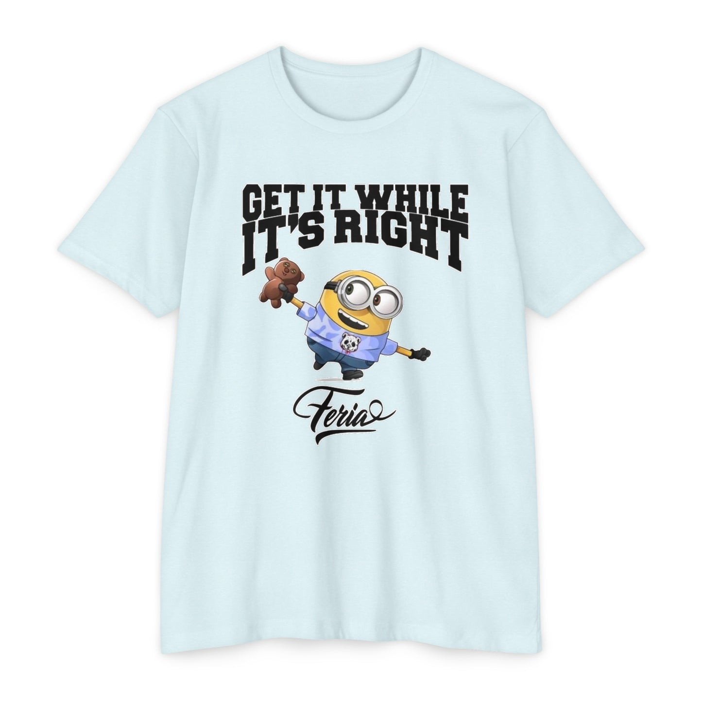 Get It While Its Right T-Shirt