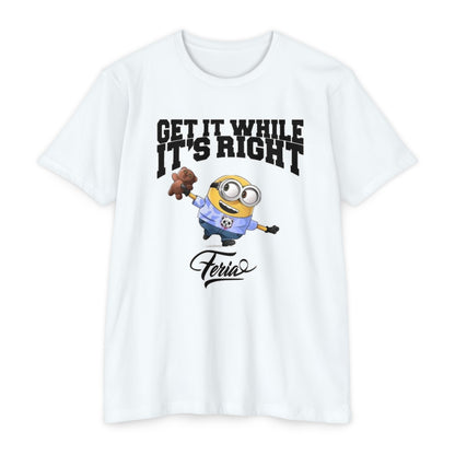 Get It While Its Right T-Shirt