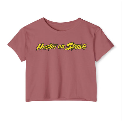 Hustle or Starve Crop T